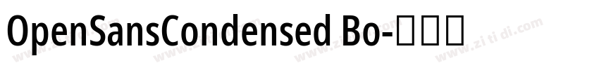 OpenSansCondensed Bo字体转换 OpenSansCondensed Bo字体转换